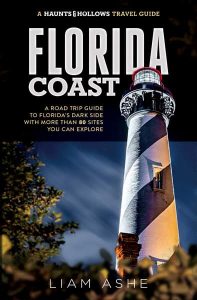 Haunts & Hollows: Florida Coast, a road trip travel guide by Liam Ashe